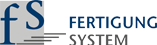 FS Fertigung System